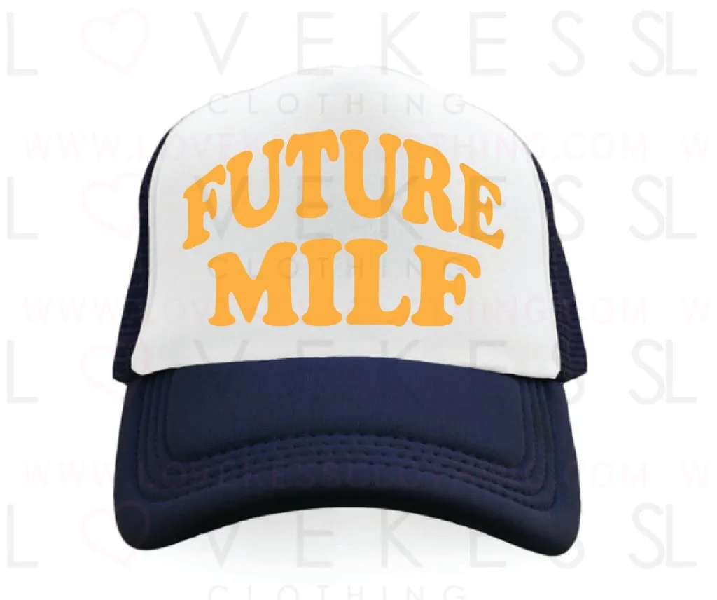 Future Milf College Custom Trucker Hat