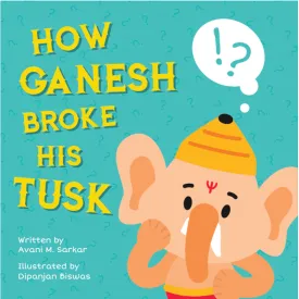 How Ganesh Broke His Tusk Story Book